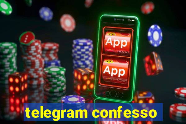 telegram confesso